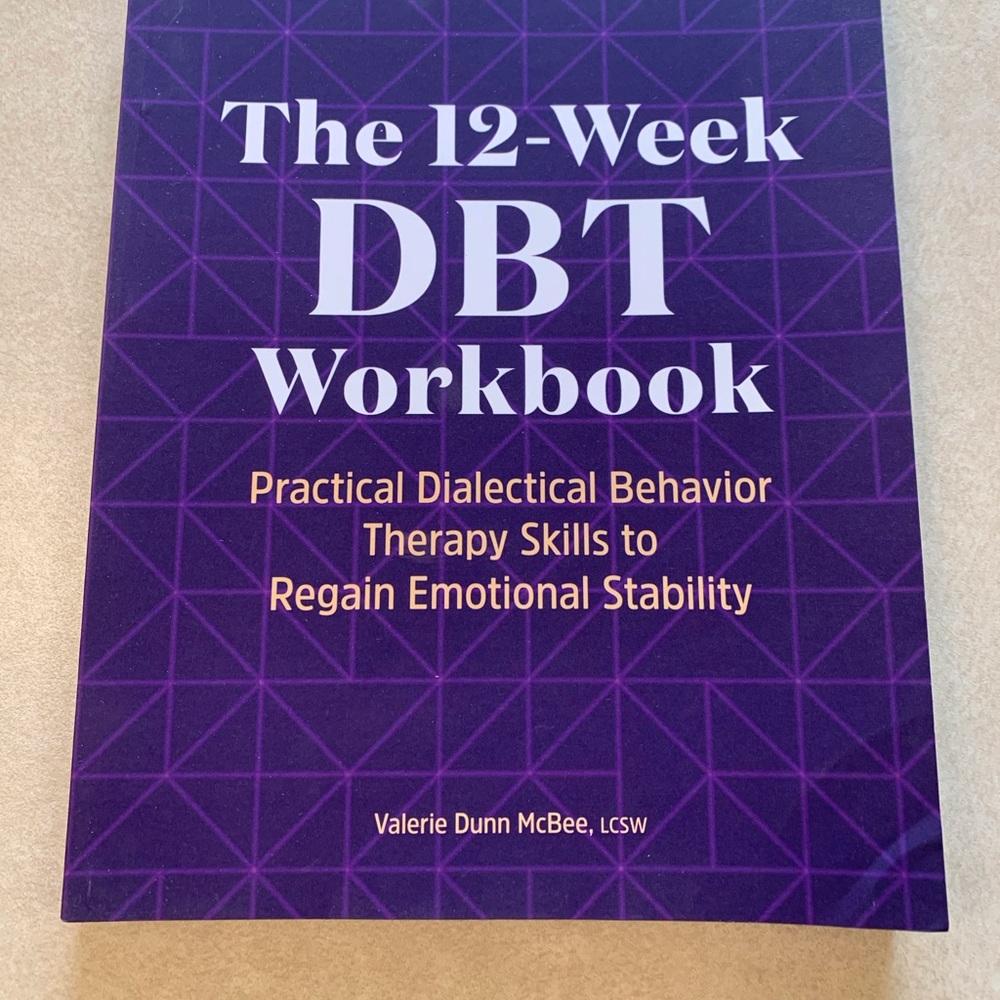 The 12 Week DBT Workbook